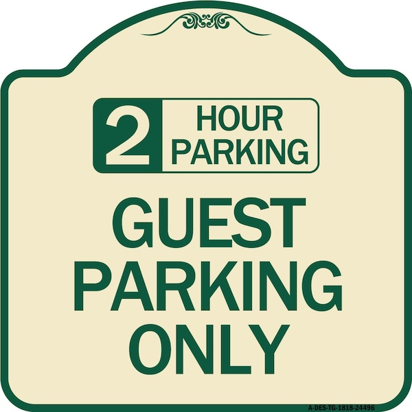 2 Hour Parking Guest Parking Only Heavy-Gauge Aluminum Architectural Sign, 18" x 18", TG-1818-24496